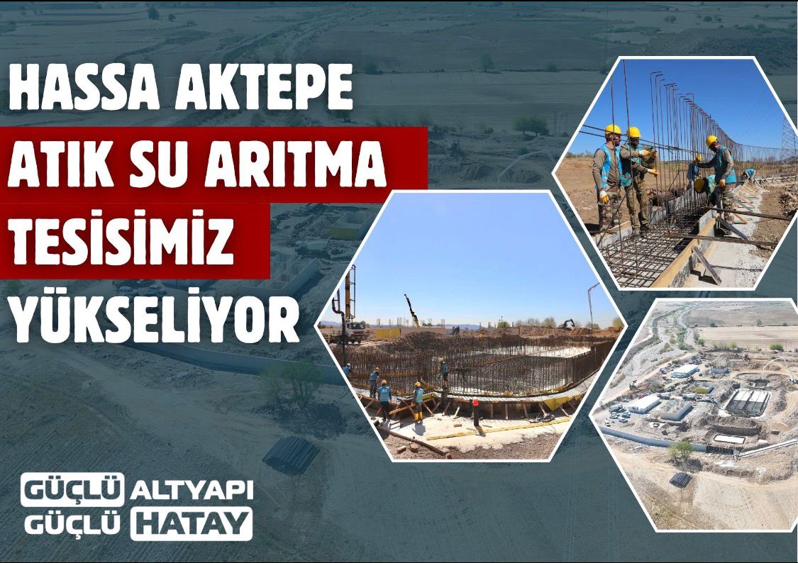 Hassa Aktepe Atık Su Arıtma Tesisi Yükseliyor 